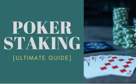 What is Poker Staking: The Ultimate Guide .